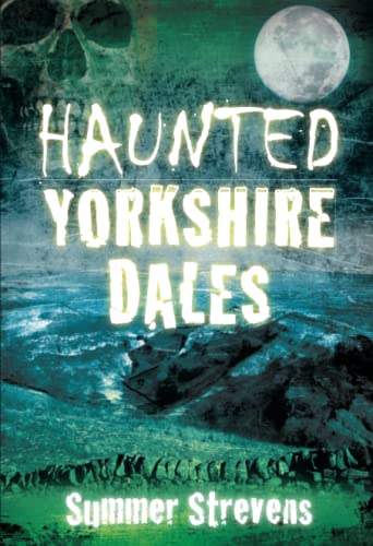 Haunted Yorkshire Dales (shelf worn) by Strevens, Summer