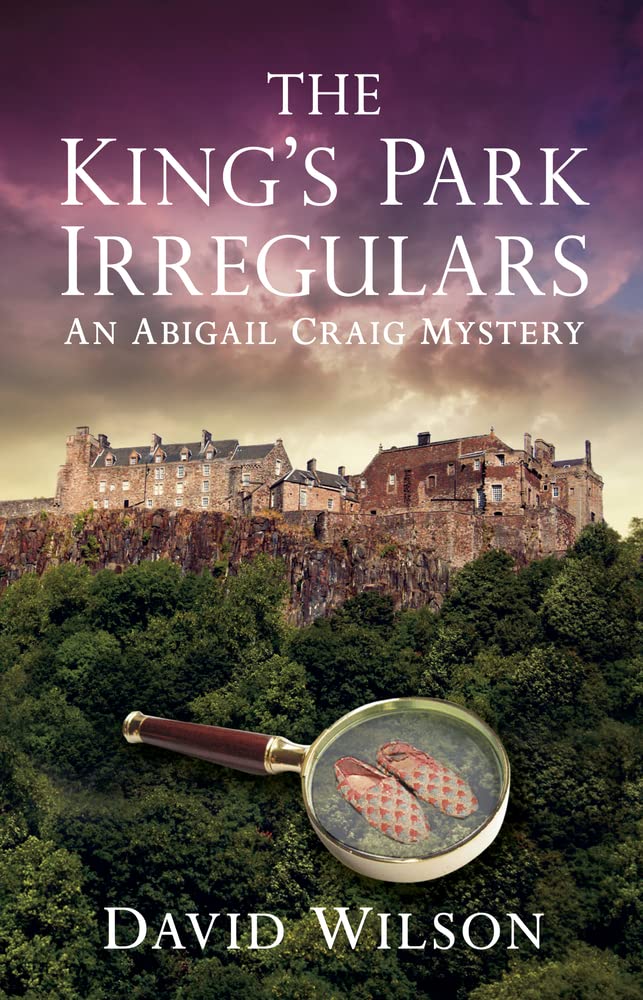 King's Park Irregulars: An Abigail Craig Mystery by David Wilson