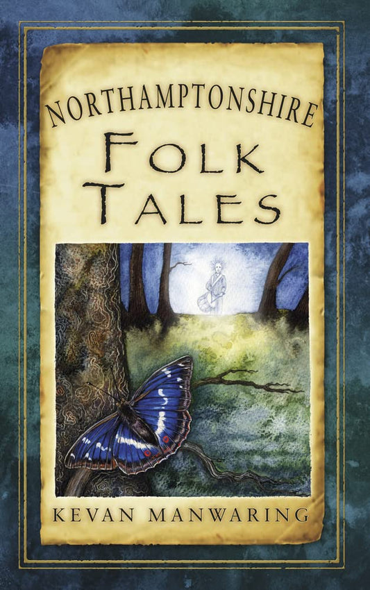 Northamptonshire Folk Tales by Manwaring, Kevan