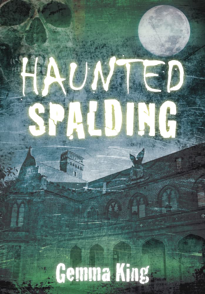 Haunted Spalding by Gemma King