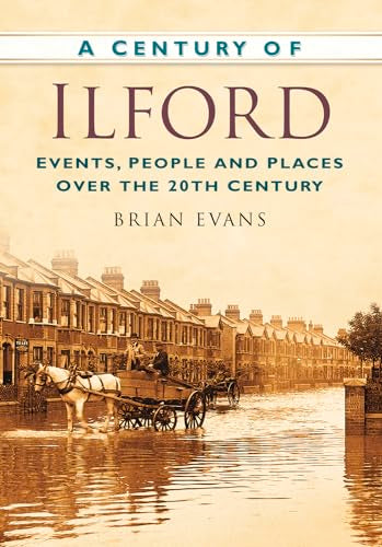 Century Of Ilford (Essex) by Brian Evans