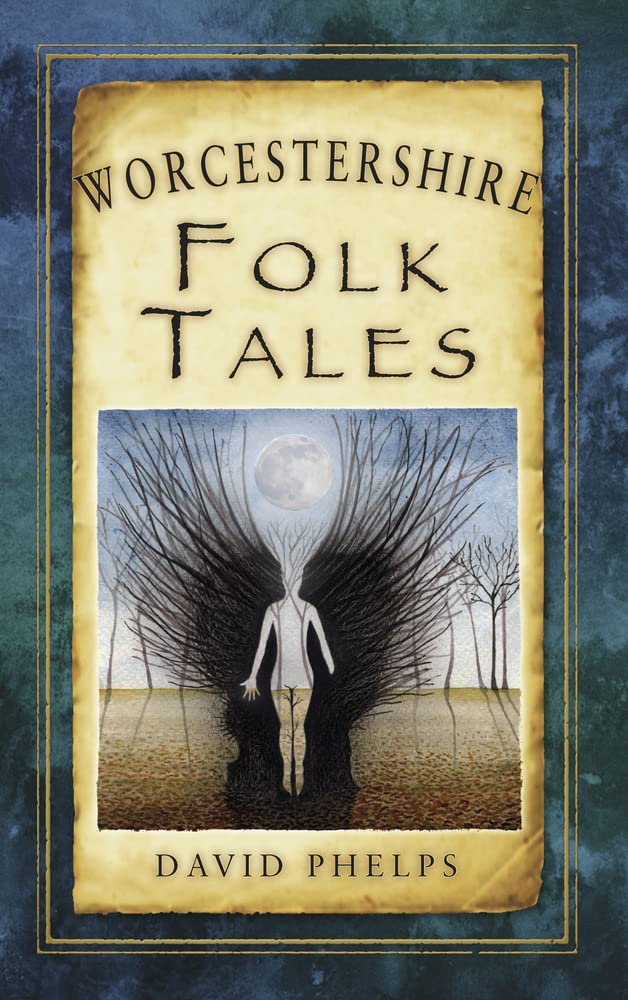 Worcestershire Folk Tales (Folk Tales: United Kingdom) by David Phelps