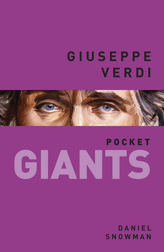 Pocket Giants: Giuseppe Verdi by Daniel Snowman