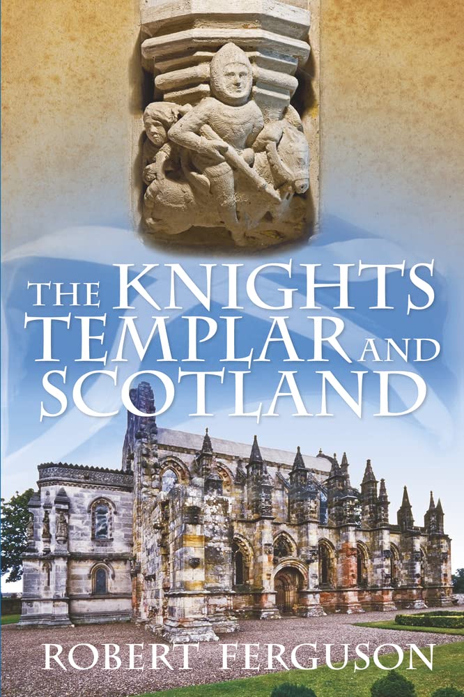 Knights Templar and Scotland (slight shelf wear) by Robert Ferguson