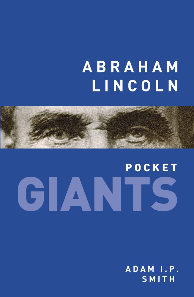 Pocket Giants: Abraham Lincoln by Adam I.P.Smith