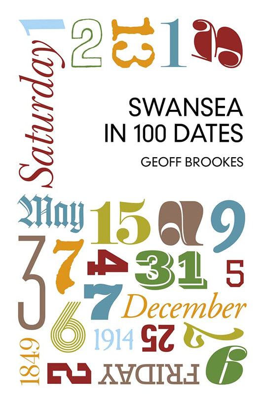 Swansea in 100 Dates by Geoff Brookes