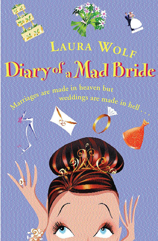 Diary of a Mad Bride by Wolf, Laura