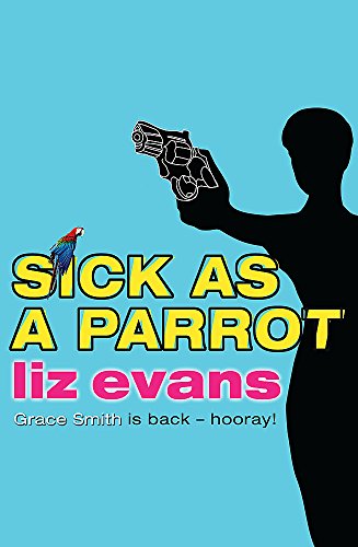 Sick as a Parrot (A Grace Smith Investigation) by Evans, Liz