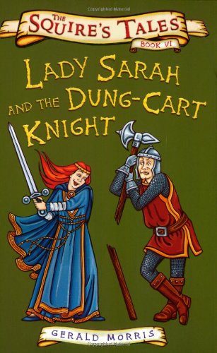 Squire's Tales: Lady Sarah & The Dung-Car Knight by Gerald Morris