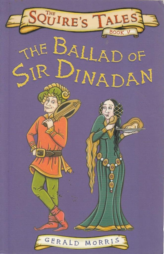 Ballad of Sir Dinadan (Squire's Tales) by Morris, Gerald