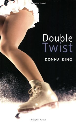 Double Twist (Unbeatable): An Unbeatable Story by Donna King