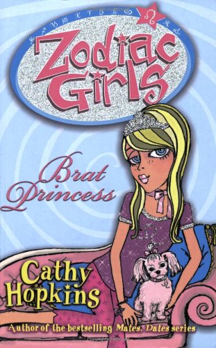 Zodiac Girls: Brat Princess by Cathy Hopkins