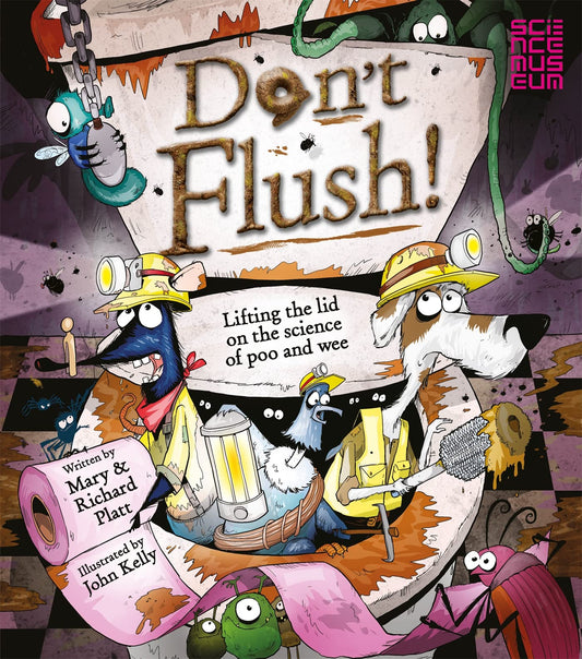 Dont Flush: Lifting the Lid on the Science of Poo and Wee by Richard Platt