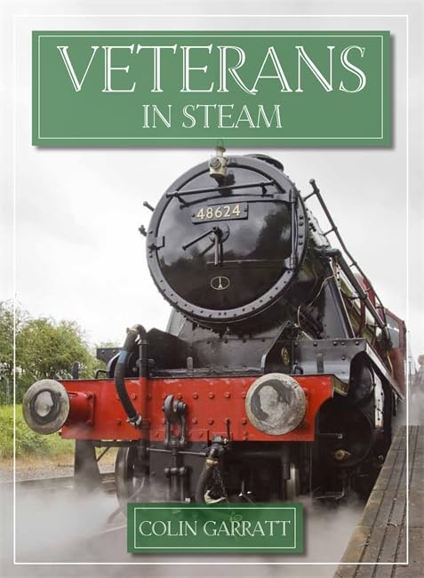 Veterans In Steam by Colin Garratt