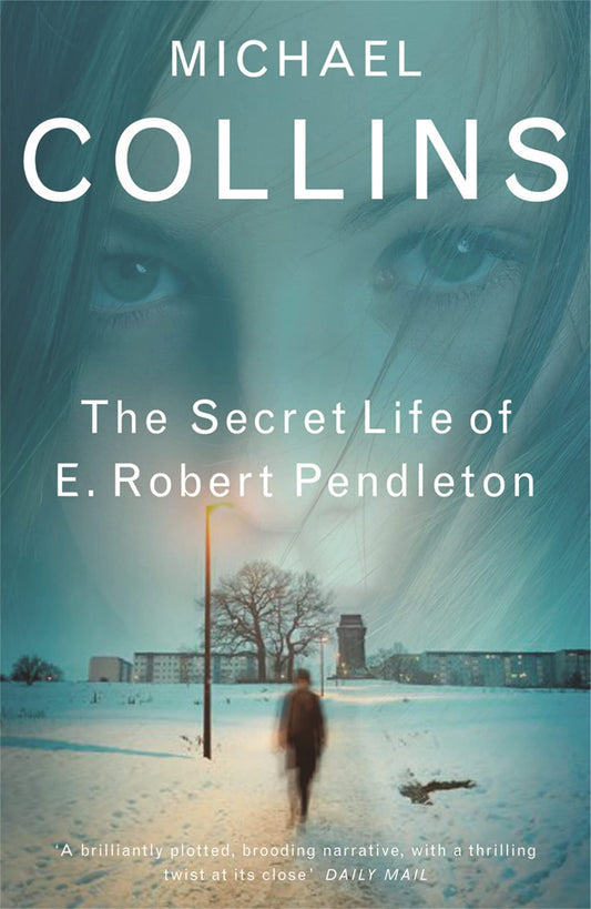 Secret Life of E. Robert Pendleton by Collins, Michael