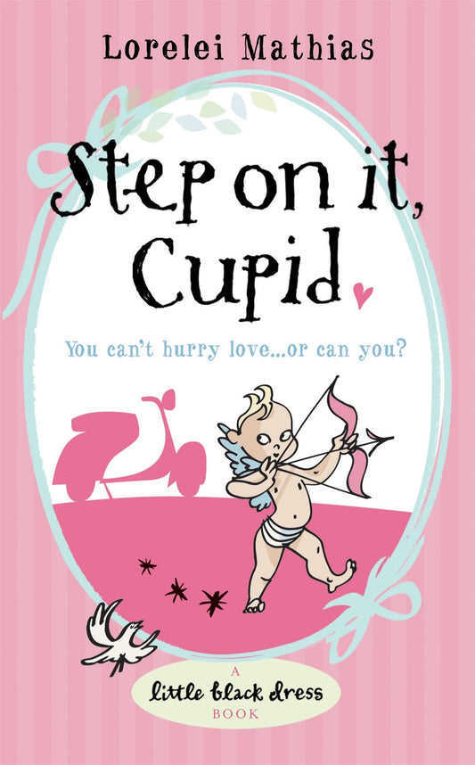 Step on it, Cupid by Mathias, Lorelei