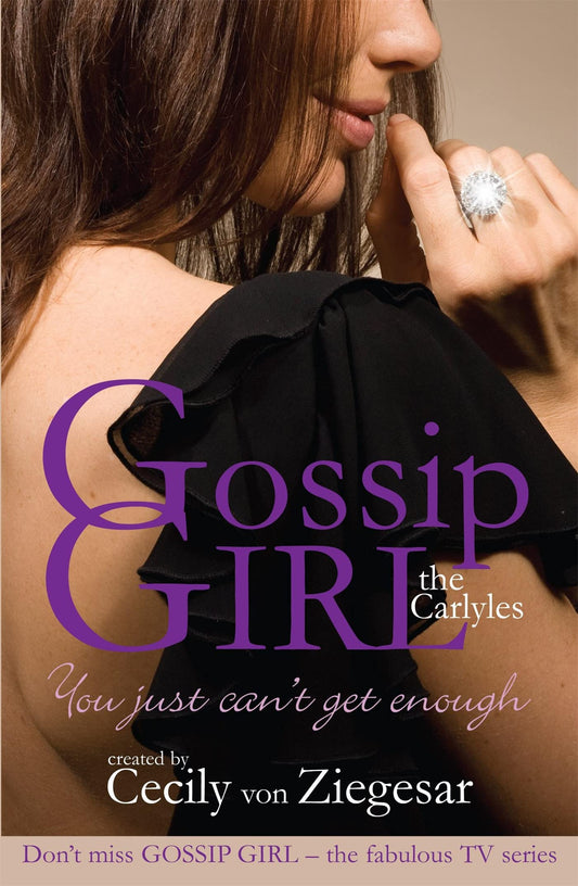 Gossip Girl The Carlyles: You Just Can't Get Enough by Cecily Von Ziegesar,Cecily Von Ziegesar,Cecily Ziegesar