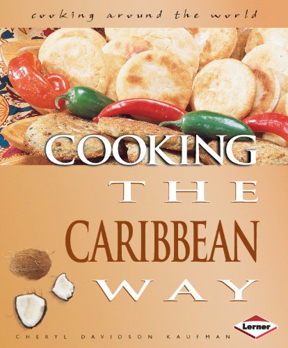 Cooking Around the World - Cooking the Caribbean Way by Cheryl Davidson Kaufman