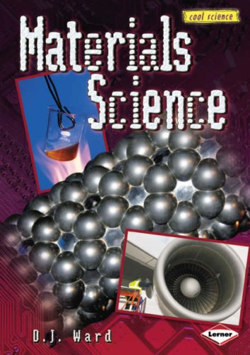 Cool Science - Materials Science by D.J.Ward