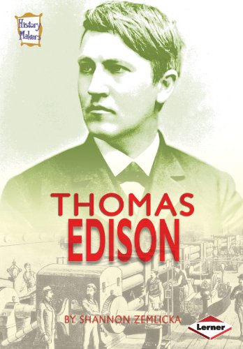 History Makers - Thomas Edison by Shannon Zemlicka