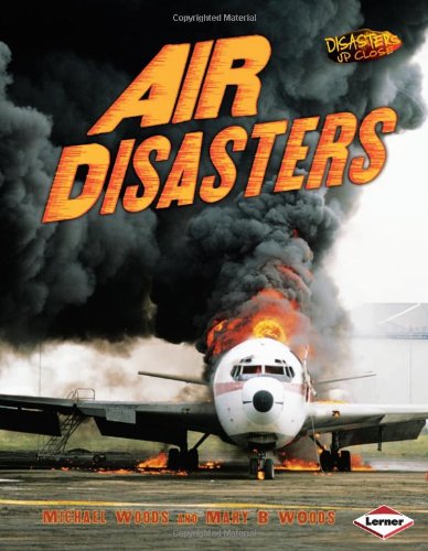 Disasters Up Close - Air Disasters by Michael Woods & Mary B Woods