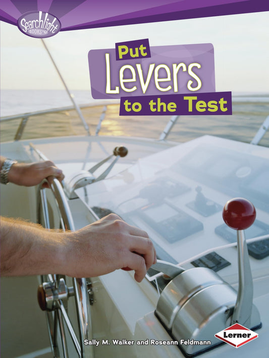 Simple Machines: Put Levers To The Test by Sally M.Walker & Roseann Feldmann