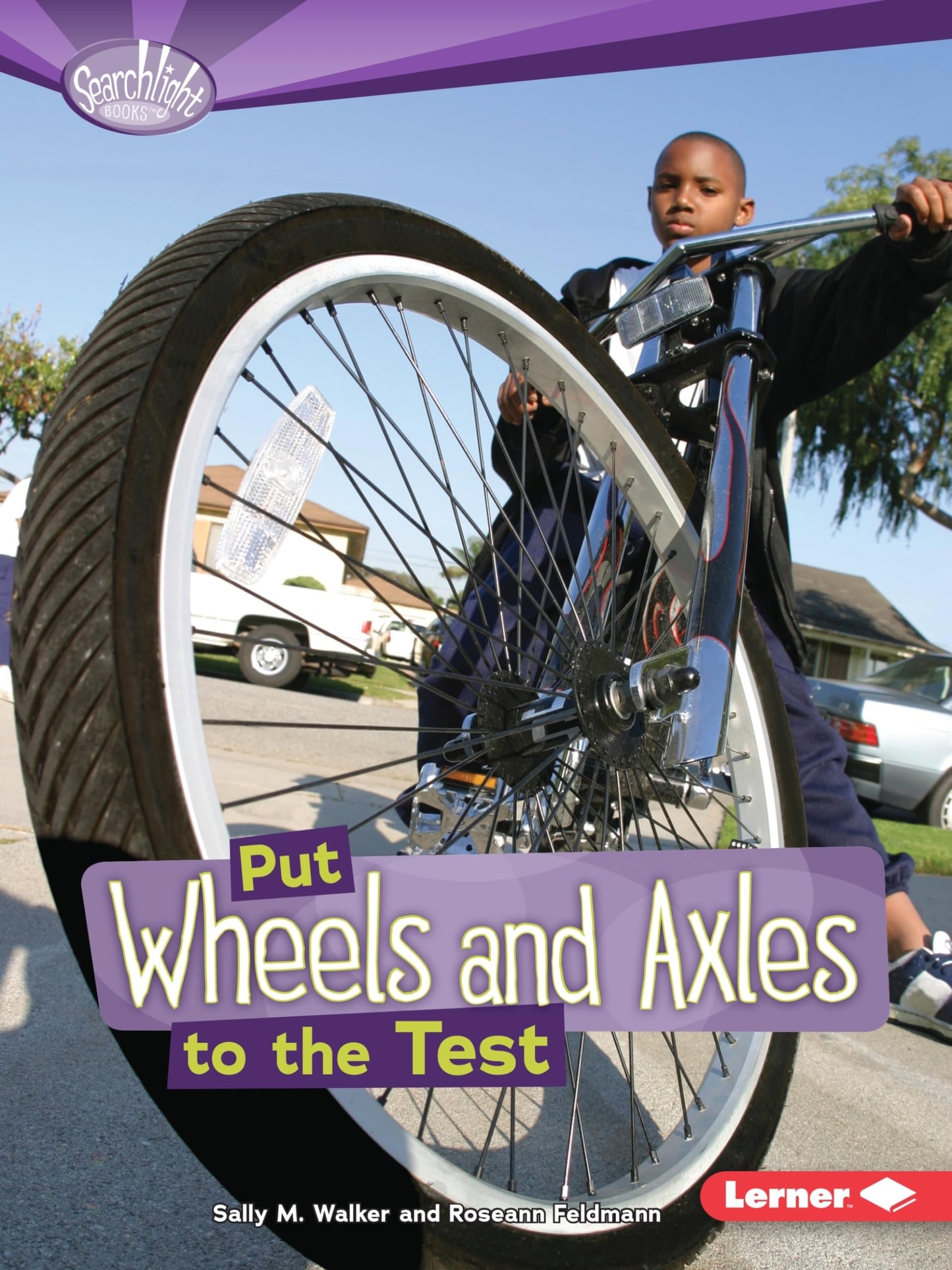 Simple Machines: Put Wheels & Axles To The Test by Sally M.Walker & Roseann Feldmann