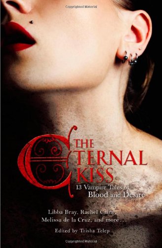 Eternal Kiss: 13 Vampire Tales of Blood and Desire by Kelley Armstrong