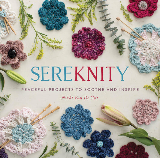 SereKnity: Peaceful Projects to Soothe & Inspire by Nikki Van De Car