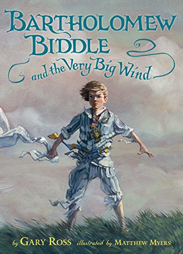 Bartholomew Biddle & The Very Big Wind by Gary Ross