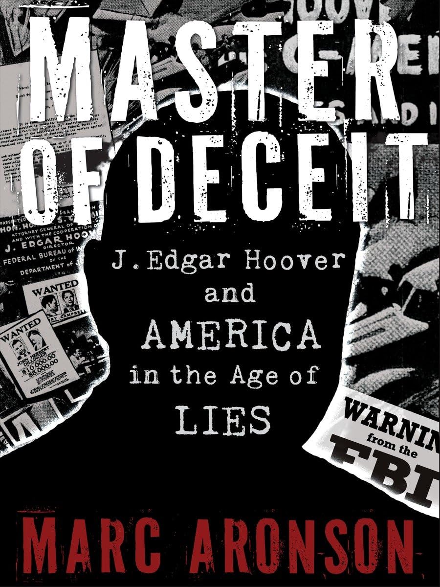 Master Of Deceit - J.Edgar Hoover & America In The Age Of Lies by Marc Aronson