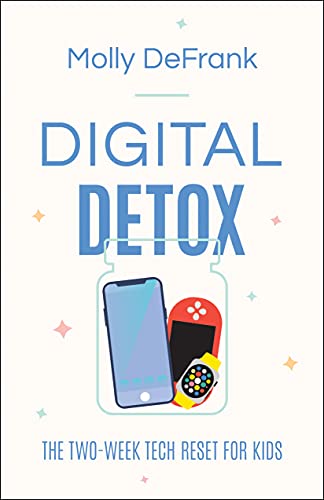 Digital Detox: The Two-Week Tech Reset for Kids by DeFrank, Molly