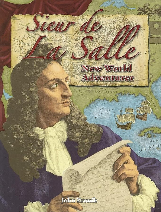 Sieur de la Salle: New World Adventurer (In the Footsteps of Explorers) by Zronik, John Paul