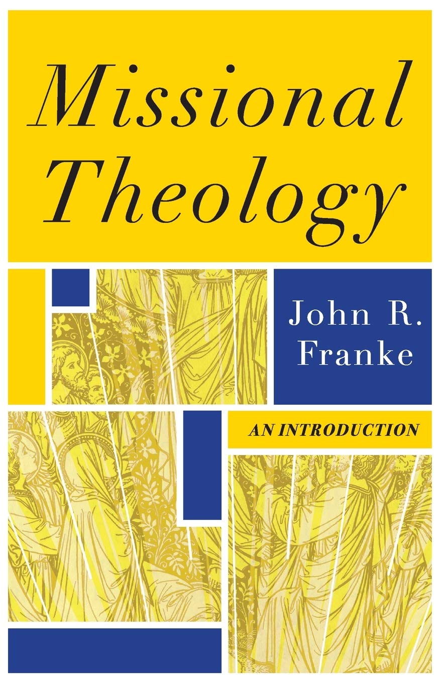 Missional Theology: An Introduction by Franke, John R.