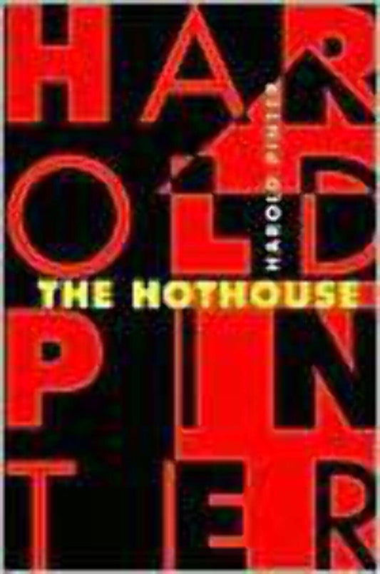 Hothouse by Harold Pinter