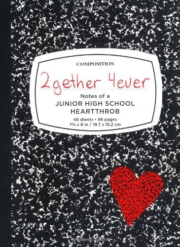 2gether 4ever: Notes of a Junior High School Heart by Dene Larson