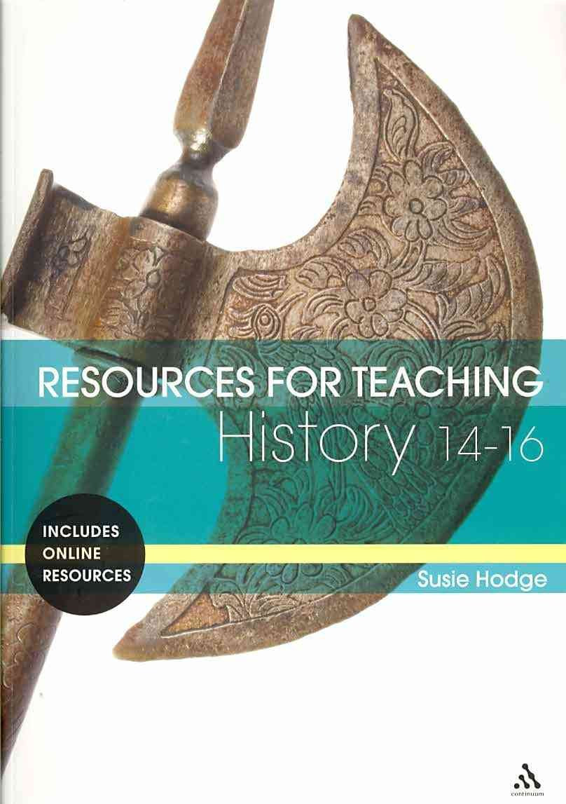 Resources For Teaching - History 14-16 by Susie Hodge