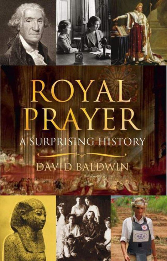 Royal Prayer - A Surprising History by David Baldwin