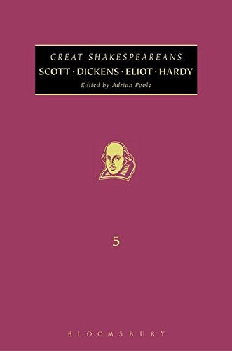 Scott, Dickens, Eliot, Hardy: Great Shakespeareans: Volume V by Adrian Poole