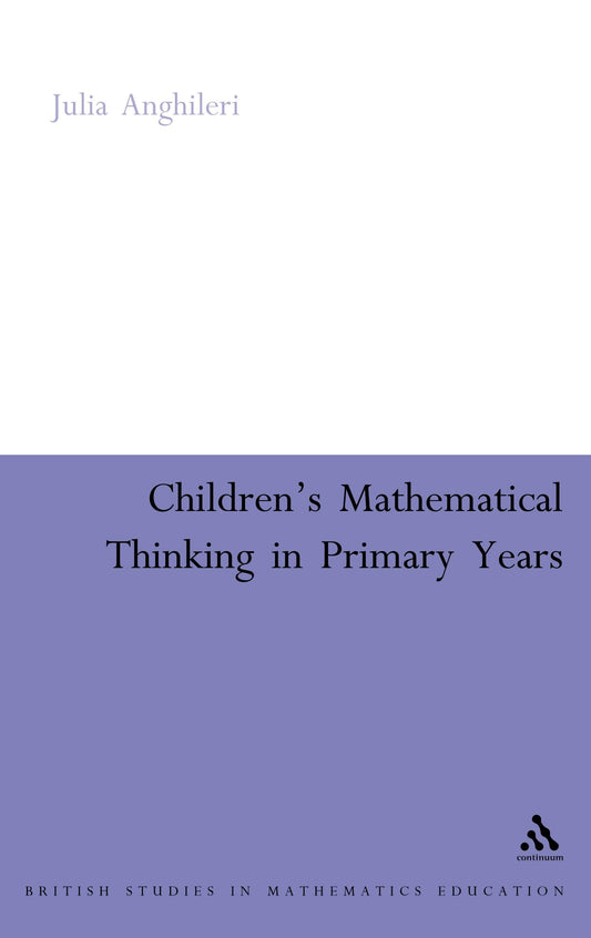 Childrens Mathematical Thinking In The Primary Years by ed. Julian Anghileri