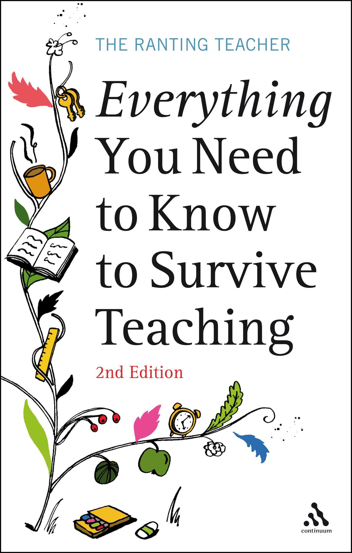 Everything You Need To Know To Survive Teaching by The Ranting Teacher