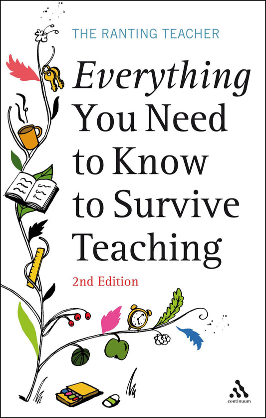 Everything You Need To Know To Survive Teaching by The Ranting Teacher