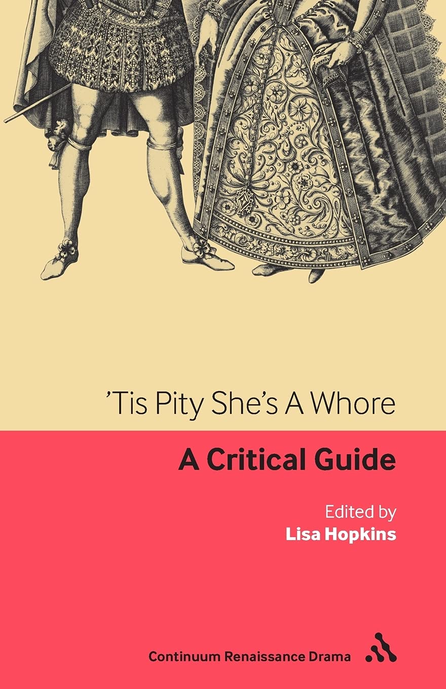 'Tis pity she's a whore: a critical guide by Lisa Hopkins