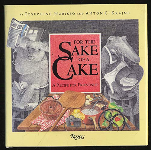 For The Sake Of A Cake by Josephine Nobisso & Anton C.Krajnc