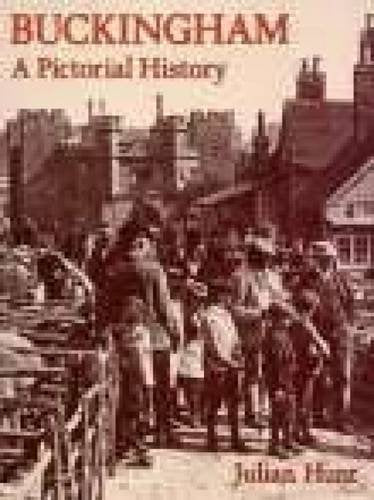 Buckingham - A Pictorial History (Buckinghamshire) by Julian Hunt