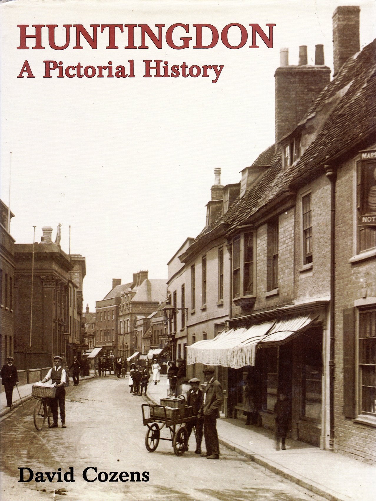 Huntingdon: A Pictorial History by David Cozens