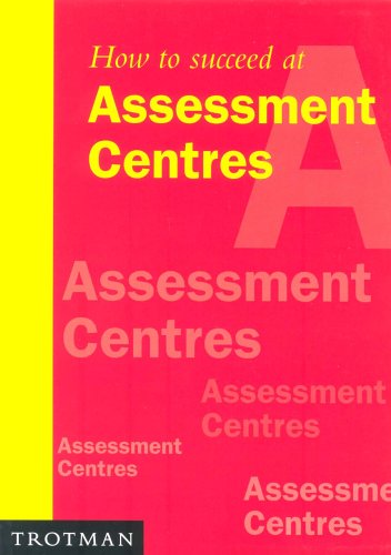 How to Succeed at Assessment Centres by Mary Wilson