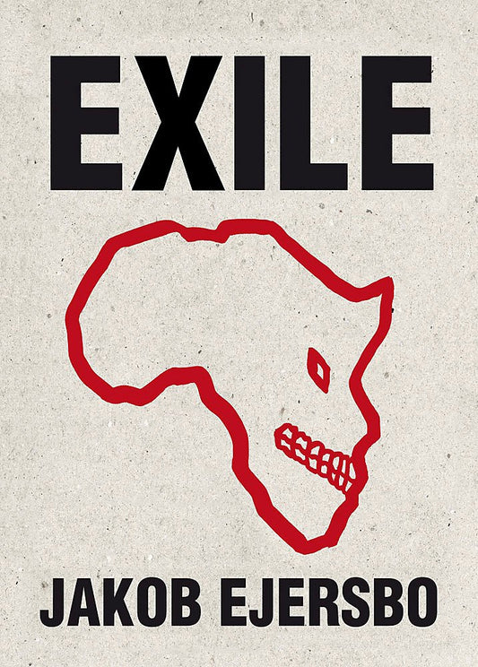 Exile (Africa Trilogy) by Jakob Ejersbo