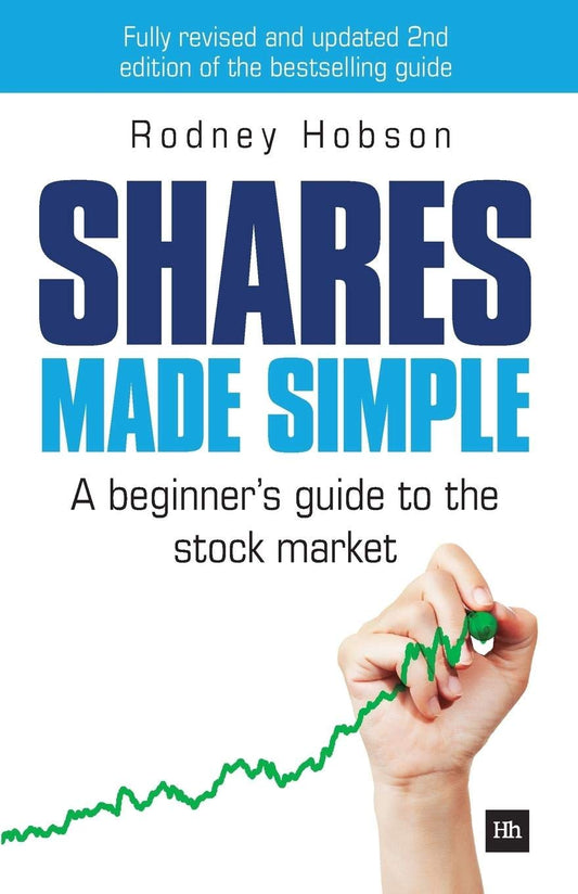 Shares Made Simple: A beginner's guide to the stock market by Hobson, Rodney