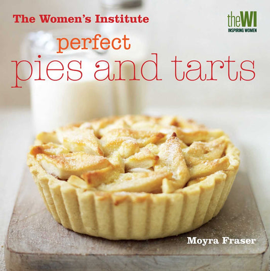 Womens Institute: Perfect Pies & Tarts by Fraser, Moyra